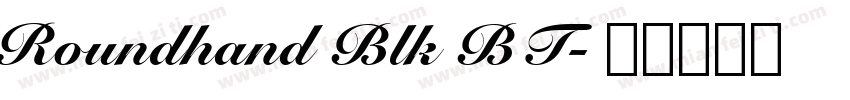 Roundhand Blk BT字体转换